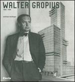 Walter Gropius 1883-1969. Ediz. illustrata
