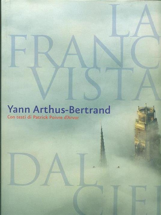 La Francia vista dal cielo. Ediz. illustrata - Yann Arthus-Bertrand,Patrick Poivre D'Arvor - 5