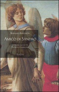 Amico di Sandro. Ediz. illustrata - Bernard Berenson - copertina