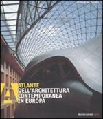 Atlante dell'architettura contemporanea in Europa. Ediz. illustrata
