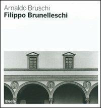 Filippo Brunelleschi - Arnaldo Bruschi - copertina