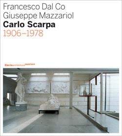 Carlo Scarpa (1906-1978). Ediz. illustrata - Francesco Dal Co,Giuseppe Mazzariol - copertina