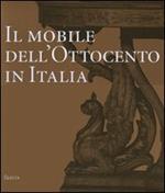 Il mobile dell'Ottocento in Italia. Arredi e decorazioni d'interni dal 1815 al 1900