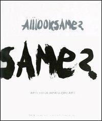 Alllooksame? Artchinajapankoreart-Artecinagiapponecorearte. Catalogo della mostra (Torino, 8 novembre 2006-11 gennaio 2007). Ediz. illustrata - copertina