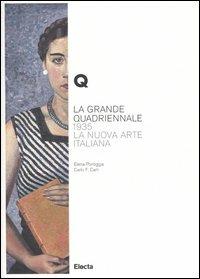 La Grande Quadriennale. 1935, la nuova arte italiana - Elena Pontiggia,Carlo F. Carli - copertina
