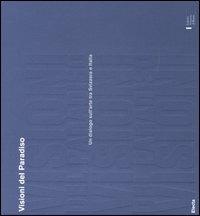 Visioni del paradiso. Un dialogo sull'arte tra Svizzera e Italia. Catalogo della mostra (Roma, 18 maggio-15 luglio 2006). Ediz. illustrata - copertina