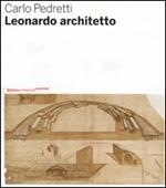Leonardo architetto. Ediz. illustrata