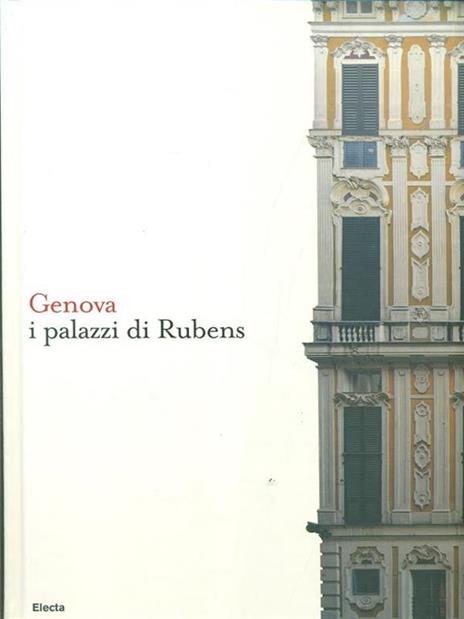 Genova. I palazzi di Rubens. Ediz. italiana e inglese - Piero Boccardo,Piero Migliorisi - copertina