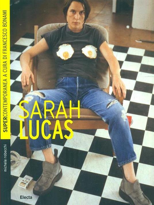 Sarah Lucas - Michele Robecchi - 4