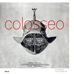 Il Colosseo-The Coliseum. Ediz. illustrata