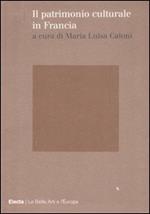 Il patrimonio culturale in Francia. Ediz. illustrata