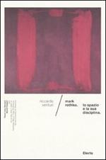 Mark Rothko. Lo spazio e la sua disciplina