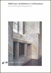 Adolf Loos. Architettura e civilizzazione. Ediz. illustrata - copertina
