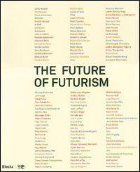The future of futurism. Catalogo della mostra (Bergamo, 21 settembre-24 febbraio 2008) - copertina