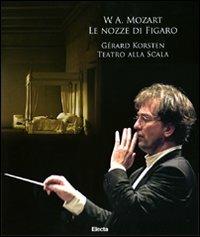 W. A. Mozart. Le nozze di Figaro. Gerard Korsten. Teatro alla Scala. Con 3 CD Audio. Con DVD - 3