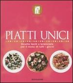 Piatti unici. Ricette facili e bilanciate per il menu di tutti i giorni. Ediz. illustrata