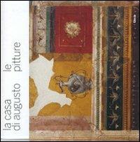 La casa di Augusto. Le pitture. Ediz. illustrata - Irene Iacopi - copertina