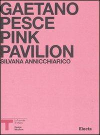 Pink Pavillion. Gaetano Pesce. Catalogo della mostra (Milano, ottobre 2007). Ediz. italiana e inglese - 3