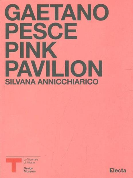 Pink Pavillion. Gaetano Pesce. Catalogo della mostra (Milano, ottobre 2007). Ediz. italiana e inglese - 2