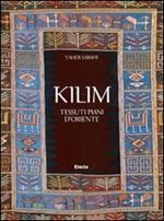 Kilim. Tessuti piani d'Oriente. Ediz. illustrata