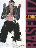 Georg Baselitz. Catalogo della mostra (Napoli, 18 maggio-15 settembre 2008)