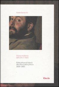 Storia moderna dell'arte in Italia. Dalla pittura di storia alla storia della pittura (1859-1883) - Paola Barocchi - copertina