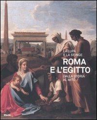 La lupa e la sfinge. Roma e l'Egitto dalla storia al mito. Catalogo della mostra (Roma, 11 luglio-9 novembre 2008) - copertina