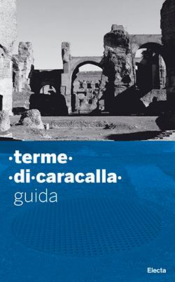 Guida alle terme di Caracalla. Ediz. illustrata - Marina Piranomonte - copertina