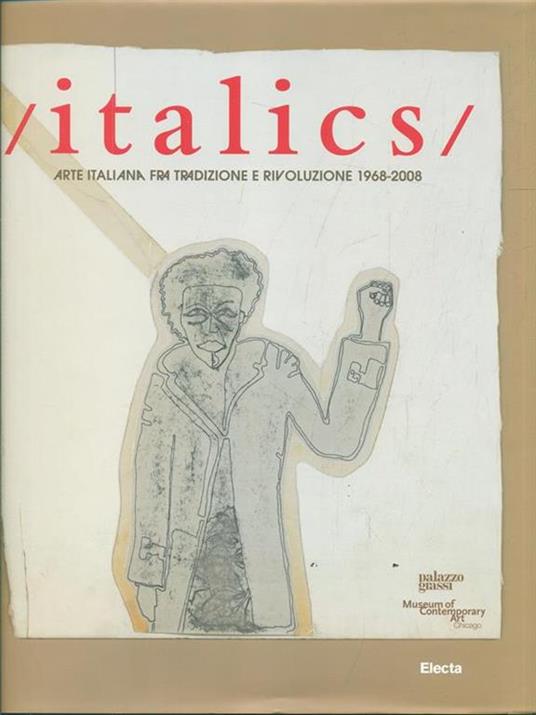 Italics. Catalogo della mostra (Venezia, 27 settembre 2008-22 marzo 2009) - copertina