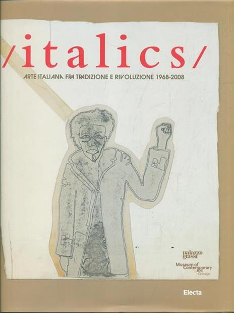 Italics. Catalogo della mostra (Venezia, 27 settembre 2008-22 marzo 2009) - 3