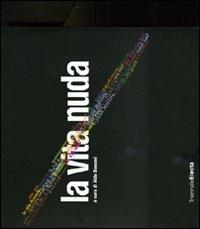 La vita nuda. Catalogo della mostra (Milano, 22 maggio-7 settembre 2008) - copertina