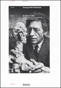 Il cubo e il volto. A proposito di una scultura di Alberto Giacometti. Ediz. illustrata - Georges Didi-Huberman - copertina