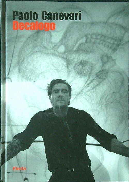 Paolo Canevari. Decalogo. Catalogo della mostra (Roma, 2 ottobre-2 novembre 2008). Ediz. italiana e inglese