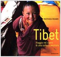 Tibet. Viaggio nel cuore di una cultura secolare. Ediz. illustrata