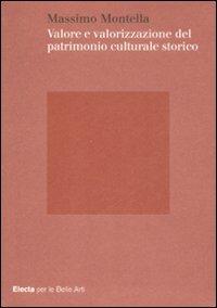 Valore e valorizzazione del patrimonio culturale storico - Massimo Montella - copertina