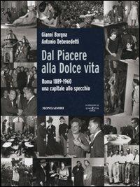 Dal Piacere alla Dolce Vita. Roma 1889-1960, una capitale allo specchio. Ediz. illustrata - Antonio Debenedetti,Gianni Borgna - 4