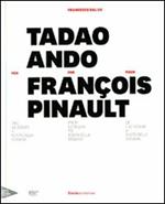 Tadao Ando per François Pinault dall'lle Seguin a Punta della Dogana. Ediz. italiana, inglese e francese
