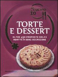 Oggi cucino io. Torte e dessert. Oltre 450 proposte dolci adatte a ogni occasione. Ediz. illustrata - Carla Bardi - copertina