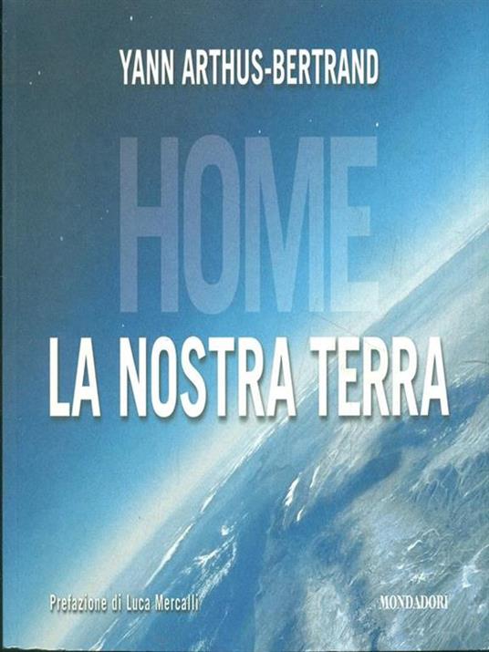 Home. La nostra Terra - Yann Arthus-Bertrand - 2