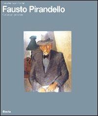 Fausto Pirandello. Catalogo generale. Ediz. illustrata - Claudia Gian Ferrari - copertina