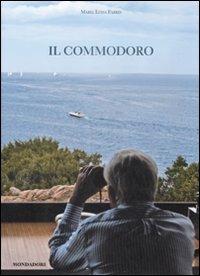 Il commodoro. Ricordi di Gianfranco Alberini. Ediz. illustrata - M. Luisa Farris - copertina