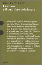 Utamaro e il quartiere del piacere. Ediz. illustrata
