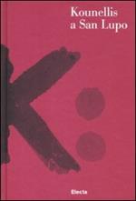 Kounellis a San Lupo. Catalogo della mostra (Bergamo, 24 maggio-27 settembre 2009). Ediz. italiana e inglese. Con DVD