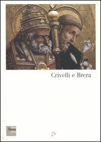 Crivelli e Brera. Catalogo della mostra (Milano, 26 novembre 2009-28 marzo 2010). Ediz. illustrata - copertina
