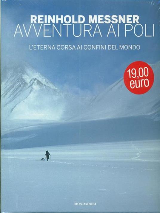 Avventura ai Poli. L'eterna corsa ai confini del mondo. Ediz. illustrata - Reinhold Messner - 2