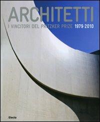Architetti. I vincitori del Prirtzker Prize 1979-2010 - copertina