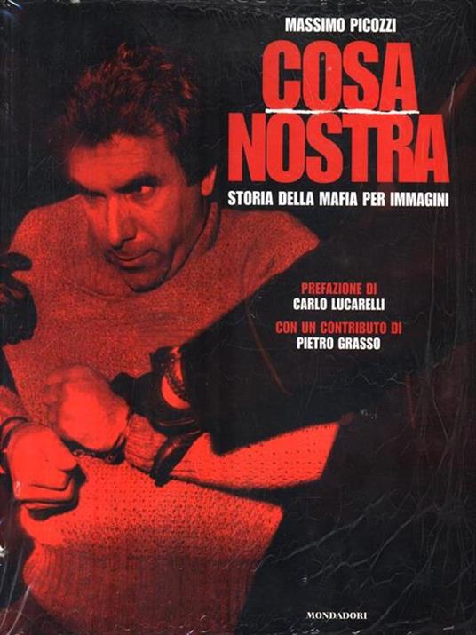 Cosa Nostra. Storia della mafia per immagini. Ediz. illustrata - Massimo Picozzi - copertina