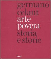 Arte povera. Storia e storie. Ediz. italiana e inglese - Germano Celant - copertina