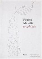 Fausto Melotti. Graphikós. Catalogo della mostra (Firenze, 25 maggio-29 agosto). Ediz. italiana e inglese