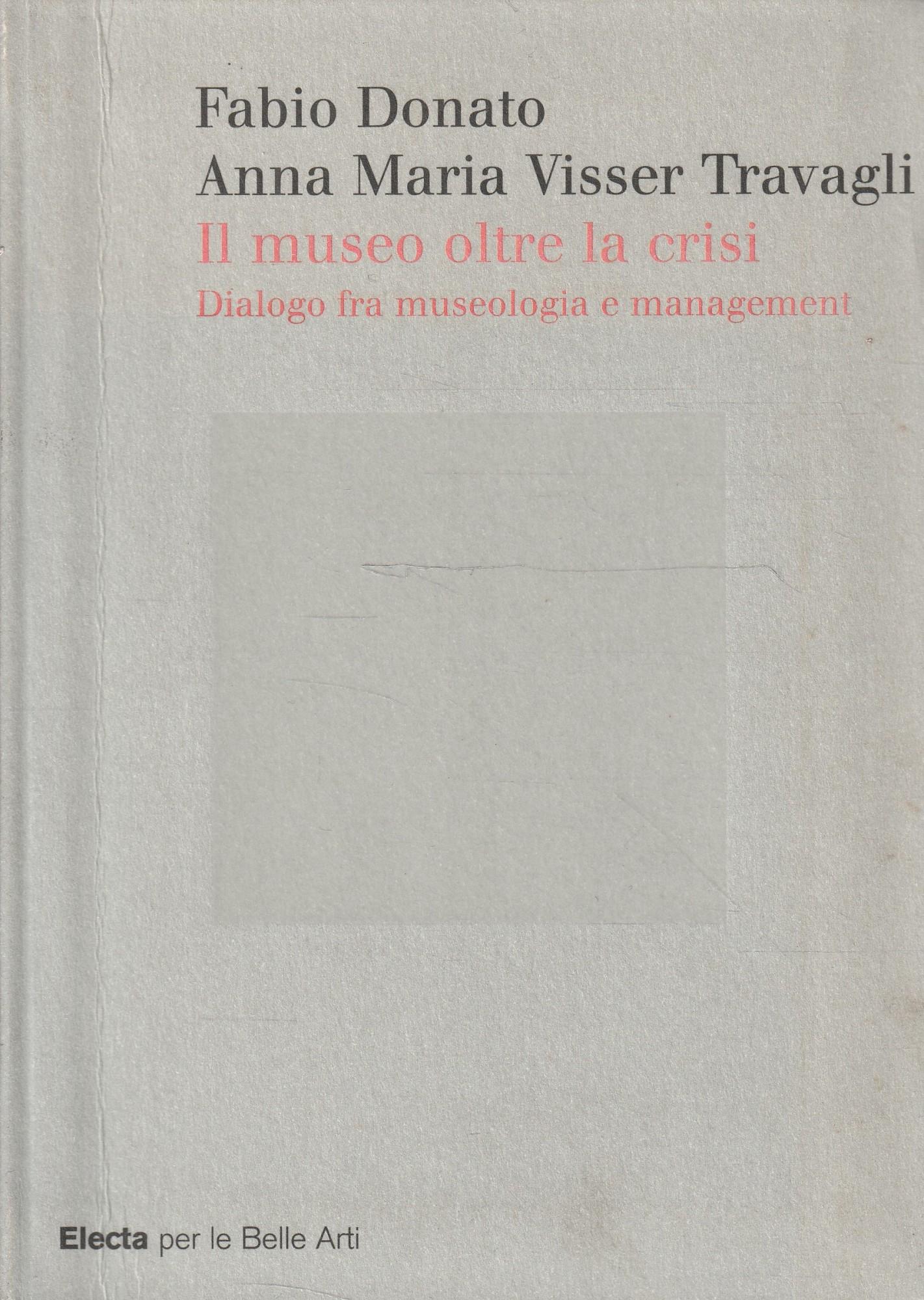Il museo oltre la crisi. Dialogo fra museologia e management
